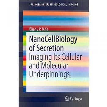 NanoCellBiology of Secretion: Imaging Its Cellular and Molecular Underpinnings