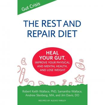 The Rest and Repair Diet: Gut Healing, Health Improvement, and Weight Loss Guide by Robert Keith Wallace