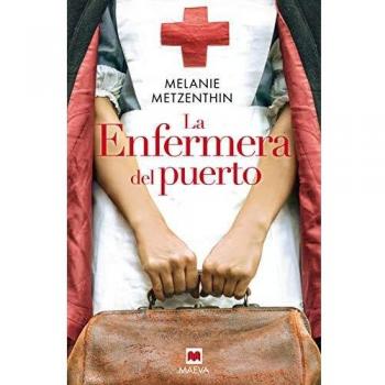 La enfermera del puerto: El destino de una ciudad, el sueño de una joven, la historia de una vocación