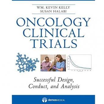 Oncology Clinical Trials: Successful Design, Conduct, and Analysis