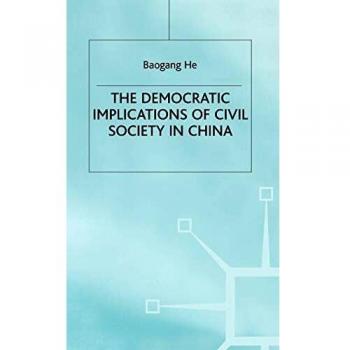 THE DEMOCRATIC IMPLICATIONS OF CIVIL SOCIETY IN CHINA