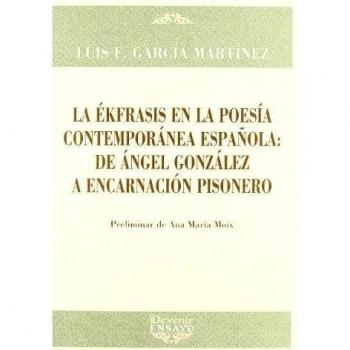 Ekfrasis en la poesia contemporanea española, la