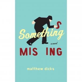 Something Missing: A Novel