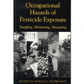 Occupational Hazards Of Pesticide Exposure: Sampling, Monitoring, Measuring
