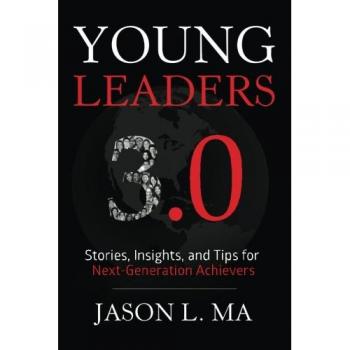Young Leaders 3.0: Stories, Insights, and Tips for Next-Generation Achievers