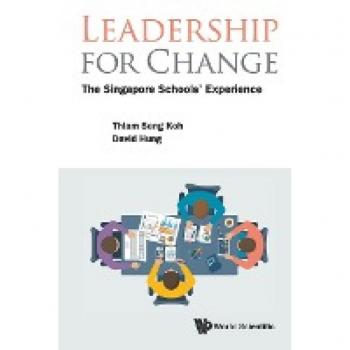 Liderazgo para el Cambio: La Experiencia de las Escuelas de Singapur (Ediciones y Políticas Educativas) - Tapa Blanda
