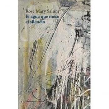 El Agua Que Mece El Silencio: 24 - Rose Mary Salum