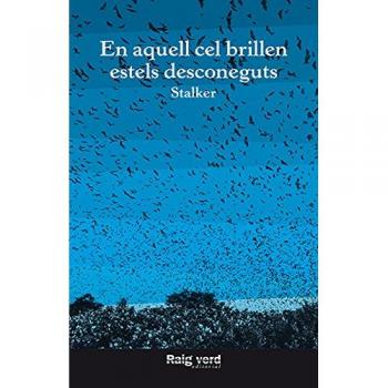 En Aquell Cel Brillen Estels Desconeguts - STALKER