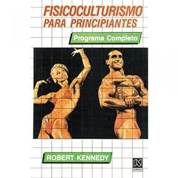 Fisicoculturismo Para Principiantes / Start Body Building
