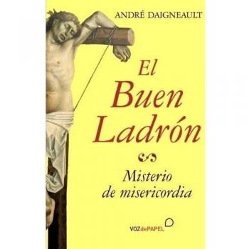 El buen ladrón. Misterio de misericordia