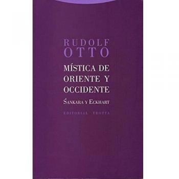 Mística De Oriente Y Occidente: Sankara y Eckhard - Otto, Rudolf