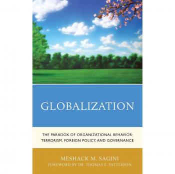 Globalization: The Paradox of Organizational Behavior - Terrorism, Foreign Policy, and Governance Analysis