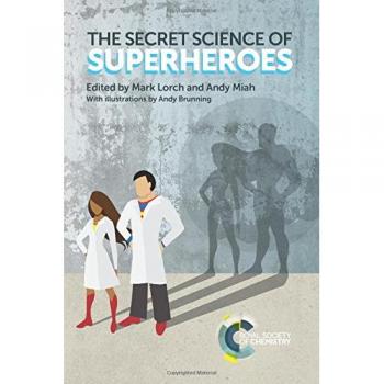 The Secret Science of Superheroes