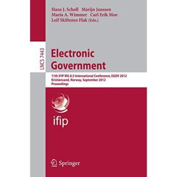 Electronic Government: 11th IFIP WG 8.5 International Conference, EGOV 2012, Kristiansand, Norway, September 3-6, 2012, Proceedings: 7443