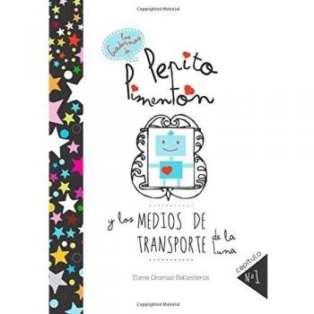 Pepito Pimentón y los medios de transporte de la Luna: Cuentos infantiles para niños de 2 a 5 años: Volume 1