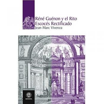 RENÉ GUÉNON Y EL RITO ESCOCÉS RECTIFICADO