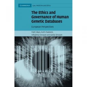 Ética y Gobernanza de Bases de Datos Genéticas Humanas: Perspectivas Europeas (Cambridge Derecho, Medicina y Ética)
