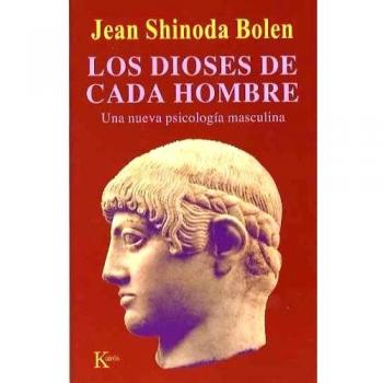 Los dioses de cada hombre: Una nueva psicología masculina - Jean Shinoda Bolen