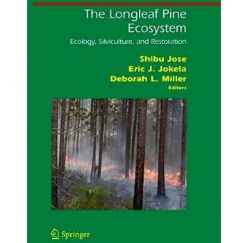 The Longleaf Pine Ecosystem: Ecology, Silviculture, and Restoration