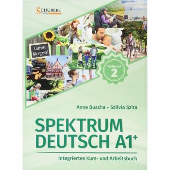 Spektrum Deutsch A1+: Teilband 2: Integriertes Kurs- und Arbeitsbuch für Deutsch als Fremdsprache