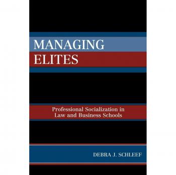 Managing Elites: Socialization in Law and Business Schools - Elite Management Insights