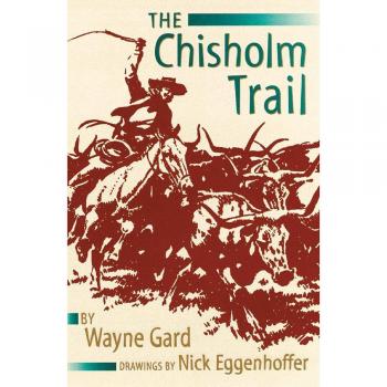 The Chisholm Trail: A Historical Novel by Wayne Gard