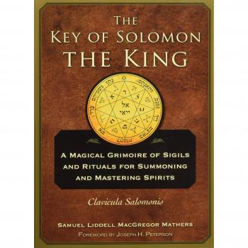 The Key of Solomon the King: A Magical Grimoire of Sigils and Rituals For Summoning and Mastering Spirits Clavicula Salomonis