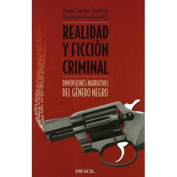 Realidad y ficción criminal: Dimensiones narrativas del género negro