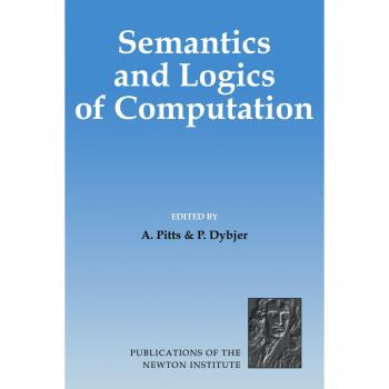 Semántica y Lógica de la Computación (Publicaciones del Instituto Newton, Volumen 14)