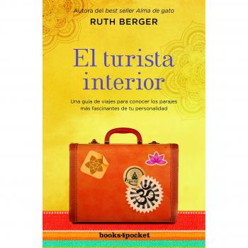 TURISTA INTERIOR, EL -BOOKS4POCKET: Una guía de viajes para descubrir los parajes más fascinantes de tu personalidad - Ruth Berger