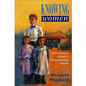 Conociendo a las Mujeres: Orígenes de la Educación Femenina en Australia del Siglo XIX (Estudios en Historia Australiana) - Edición de Bolsillo