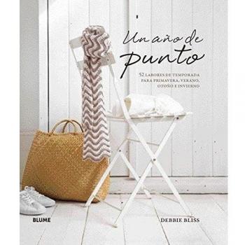 Un año de punto: 52 labores de temporada para primavera, verano, otoño e invierno - BLISS, DEBBIE