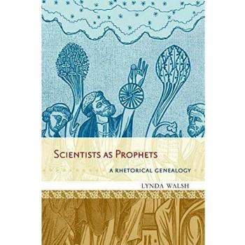 Scientists as Prophets: A Rhetorical Genealogy