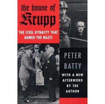 Krupp Steel Dynasty: The Nazi Arms Legacy by Peter Batty