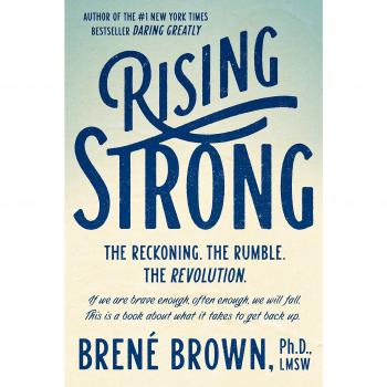Rising Strong: The Reckoning. the Rumble. the Revolution.