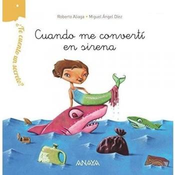 ¿Te cuento un secreto? Cuando me convertí en sirena - Roberto Aliaga