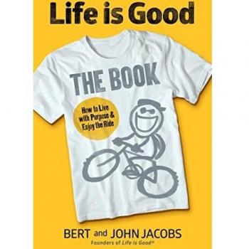 Life is Good: The Owner's Manual