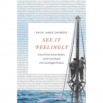See It Feelingly: Classic Novels, Autistic Readers, and the Schooling of a No-Good English Professor
