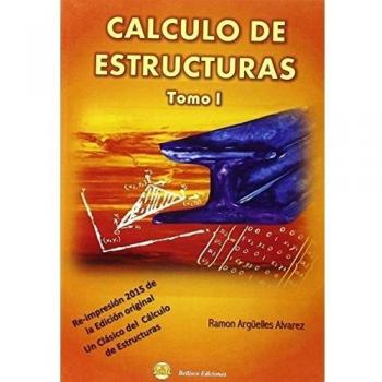 Cálculo De Estructuras I - 2ª Edición - Arguelles Albvarez Ramon