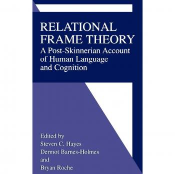 Relational Frame Theory: A Comprehensive Guide to Human Language and Cognition