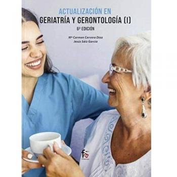 ACTUALIZACIÓN EN GERIATRÍA Y GERONTOLOGÍA I -6 EDICIÓN