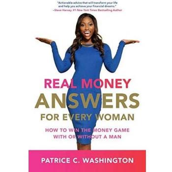 Real Money Answers for Every Woman: How to Win the Money Game with or Without a Man