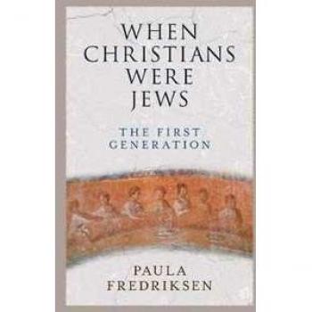 When Christians Were Jews: The First Generation
