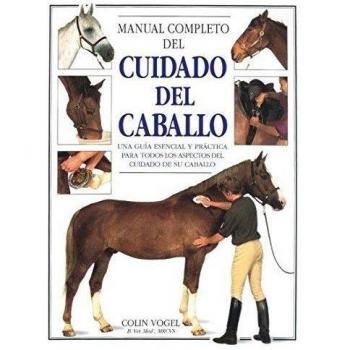 MANUAL COMPLETO DEL CUIDADO DEL CABALLO