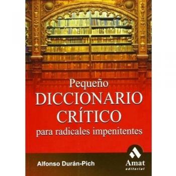 Pequeño diccionario crítico para radicales impenitentes