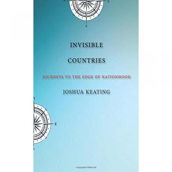 Invisible Countries: Journeys to the Edge of Nationhood