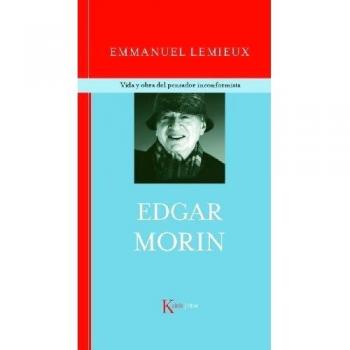 Edgar Morin: Vida y obra del pensador inconformista