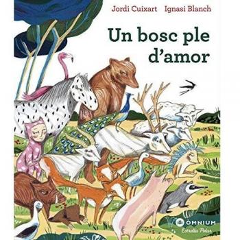 Un bosc ple d'amor - Cuixart, Jordi / Blanch, Ignasi