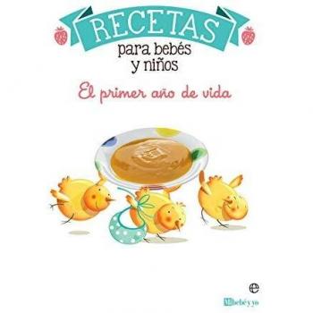 Recetas para bebés y niños: El primer año de vida
