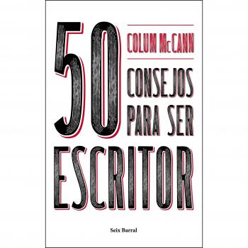 50 consejos para ser escritor - MCCANN COLUM